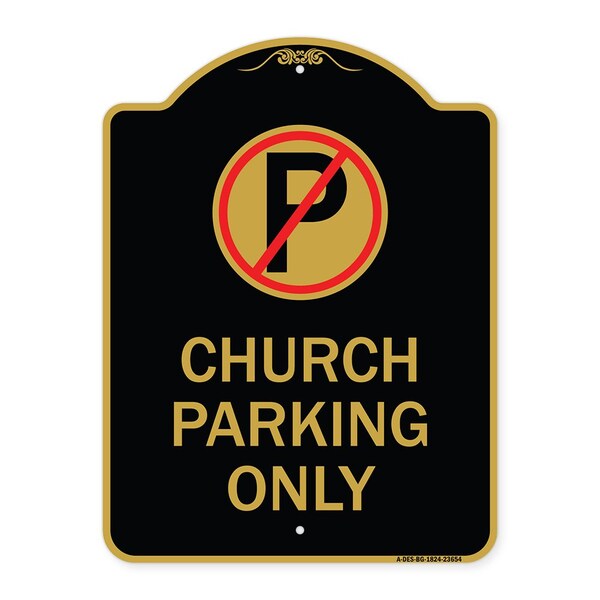 Signmission No ParkingChurch Parking Only, Black & Gold Aluminum Architectural Sign, 18" x 24", BG-1824-23654 A-DES-BG-1824-23654 - main